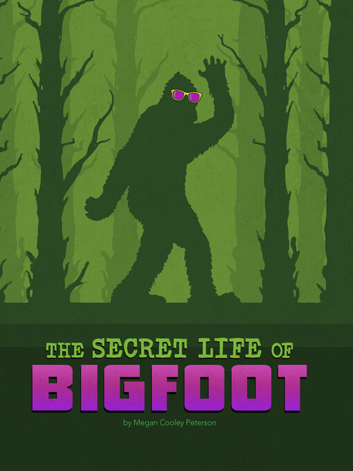 Title details for The Secret Life of Bigfoot by Megan Cooley Peterson - Wait list
